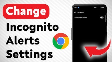 How To Change Incognito Notifications Settings On Google Chrome (Updated)