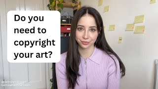 Do You Need To Copyright Your Art