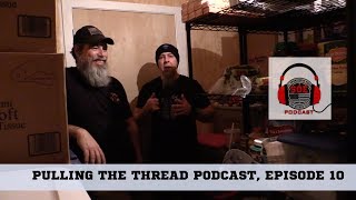 Podcast Video 10: Pulling the Thread with Skully & John Podcast, Episode 10