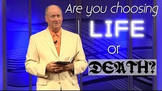 Are you choosing Life or Death Pastor Jack R Pidgeon