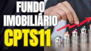 CPTS11: Esse FII Está Pagando MUITO!