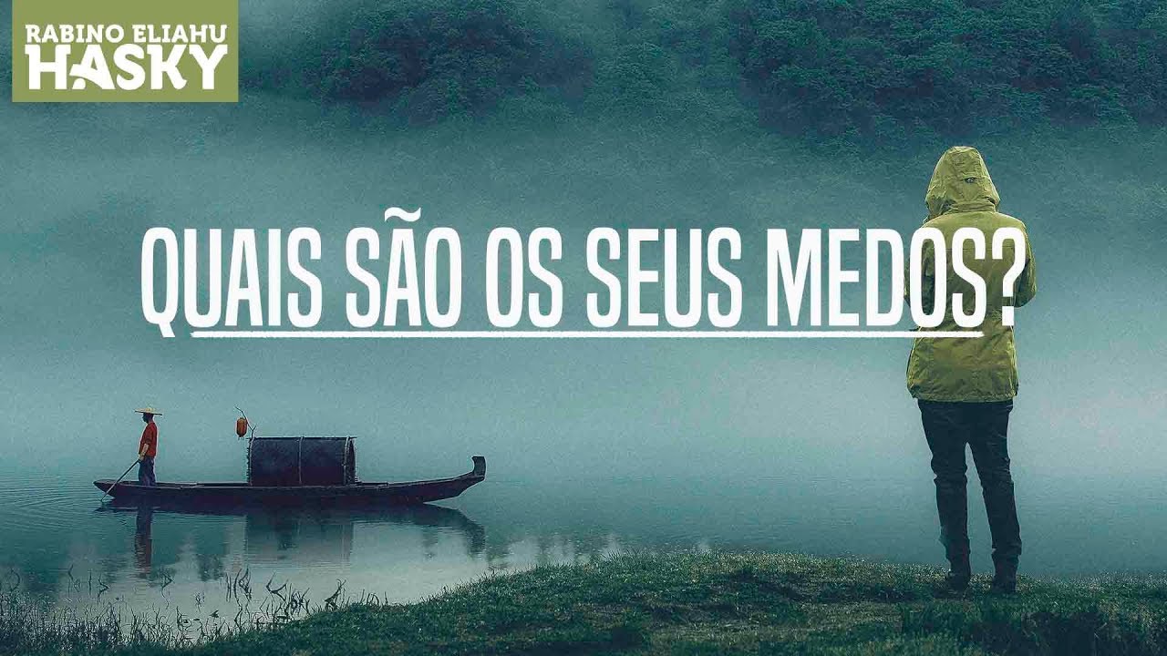 Quais são os seus medos?