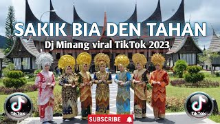 Sakik bia den tahan || Dj minang viral tiktok 2023