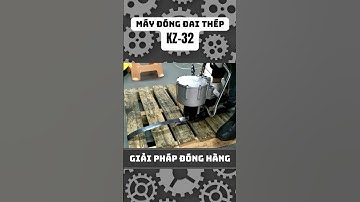 Máy đóng đai thép KZ-32 - Giải pháp tối ưu cho những kiện hàng nặng #maydongdai #daydaithep