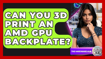Can You 3D Print An AMD GPU Backplate? - The Hardware Hub