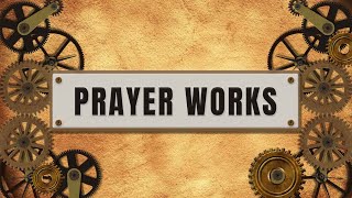 Prayer Jolt!: Prayer Works | Riverwood Church