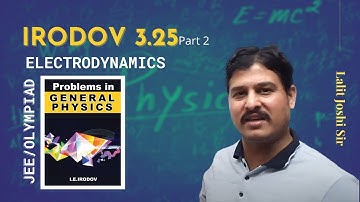 IE Irodov Problem 3.25 Part 2 | Electrodynamics | by Lalit Joshi sir