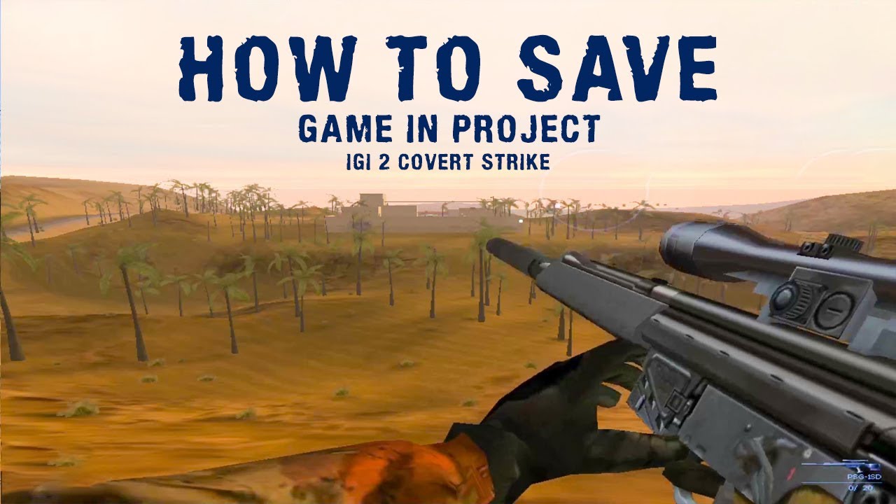 how to save project igi 2 how to save project igi 2