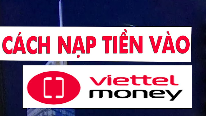 Hướng dẫn nạp thẻ viettel pay