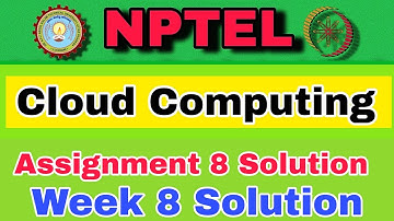 NPTEL Cloud Computing Assignment 8 Solution #week8