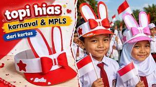 Cara Membuat Topi Hias dari Kertas untuk MPLS dan Karnaval | Tema Merah Putih