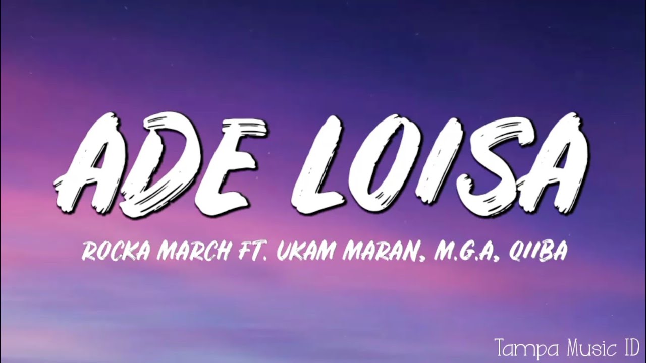 ADE LOISA - ROCKA MARCH FT. UKAM MARAN, MGA & QIIBA (LIRIK LAGU) | LAGU TIMUR TERBARU 2025