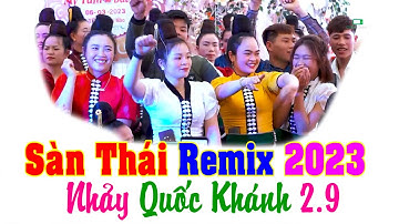 NHẠC SÀN THÁI NHẢY QUỐC KHÁNH 2/9 | SÀN THÁI REMIX THÁNG 9. 2023