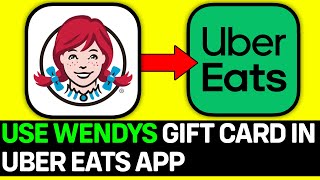 How To Use Wendy's Gift Card On Uber Eats App