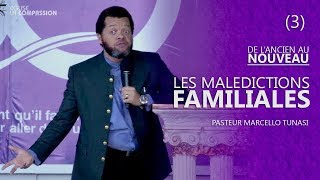 LES MALEDICTIONS FAMILIALES (DE L'ANCIEN AU NOUVEAU 3) AVEC PAST MARCELLO TUNASI DU 10 SEPT 2017