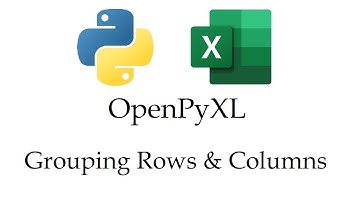OpenPyXL - Grouping Columns and Rows in Excel Worksheets with Python | Data Automation