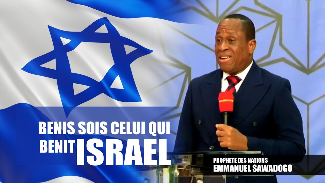 BENIS SOIT CELUI QUI BENIT ISRAEL | PROPHETE EMMANUEL SAWADOGO