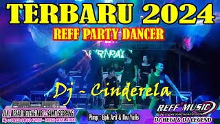 REFF PARTY DJ CINDERELA COVER CORAT CORET || TERBARU 2024