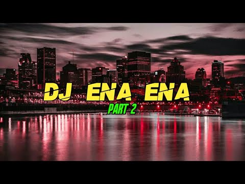 DJ ENA ENA PART 2 [All Night - Icona Pop]