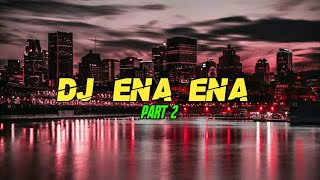 DJ ENA ENA PART 2 [All Night - Icona Pop]