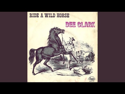 Dee Clark — Ride a Wild Horse