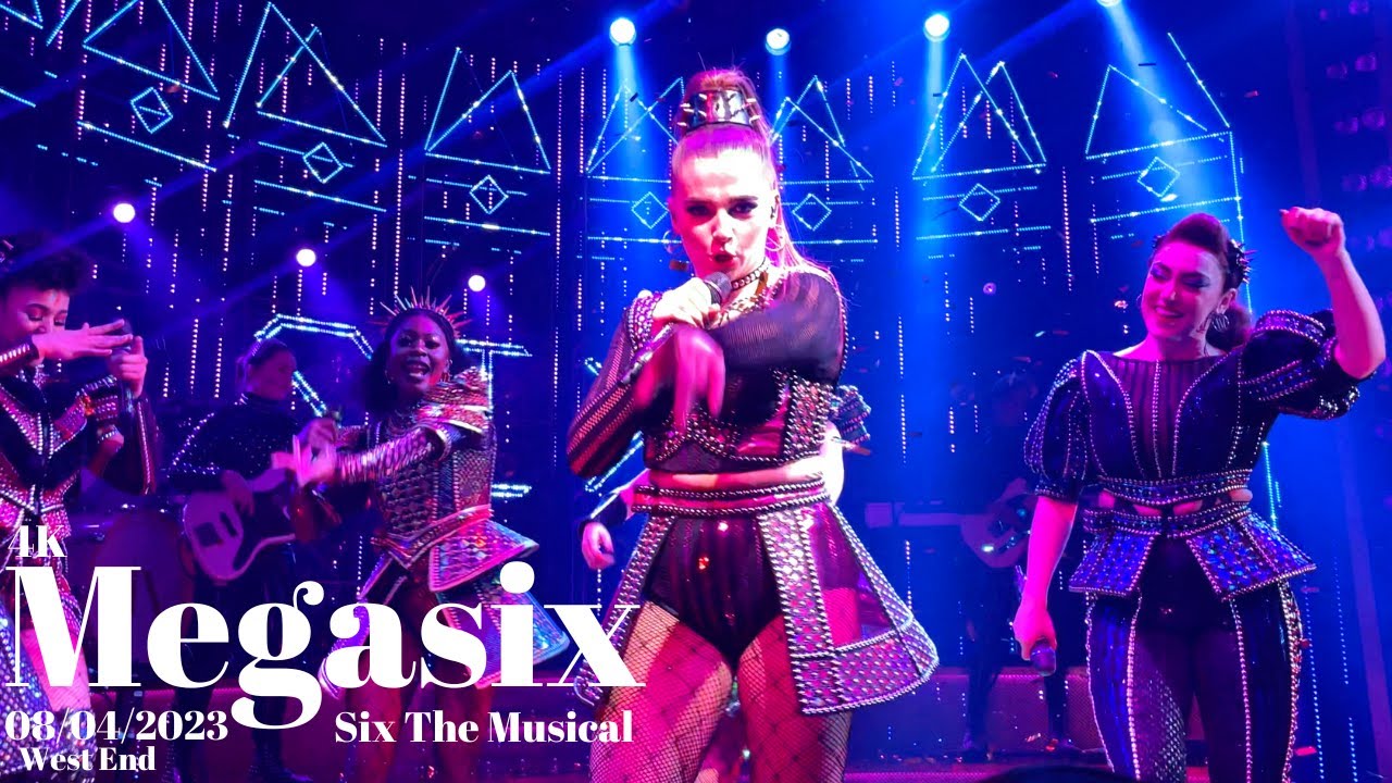 six the musical - megasix - 08/04/23 (8pm)