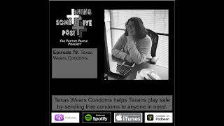 Episode 78: Texas Wears Condoms