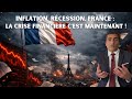 Inflation, Récession, France : La crise financière c’est maintenant !