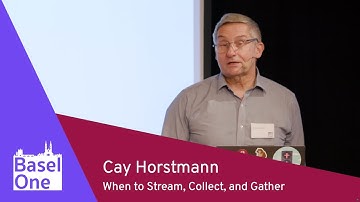 When to Stream, Collect, and Gather (Cay Horstman)