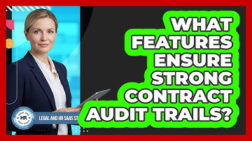What Features Ensure Strong Contract Audit Trails?