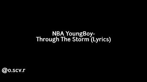 NBA YOUNGBOY THROUGH THE STORM REAL SONG.  (NOT CLICK BAIT)