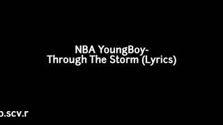 NBA YOUNGBOY THROUGH THE STORM REAL SONG.  (NOT CLICK BAIT)