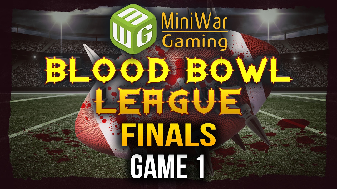 Blood Bowl League Season 2 Finals - Game 1 of 3