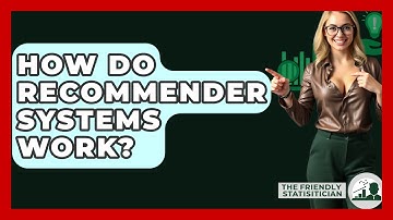 How Do Recommender Systems Work? - The Friendly Statistician