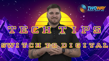 5 Useful Tips for Upgrading Your Radio Fleet to Digital- TWRG Tech Tips