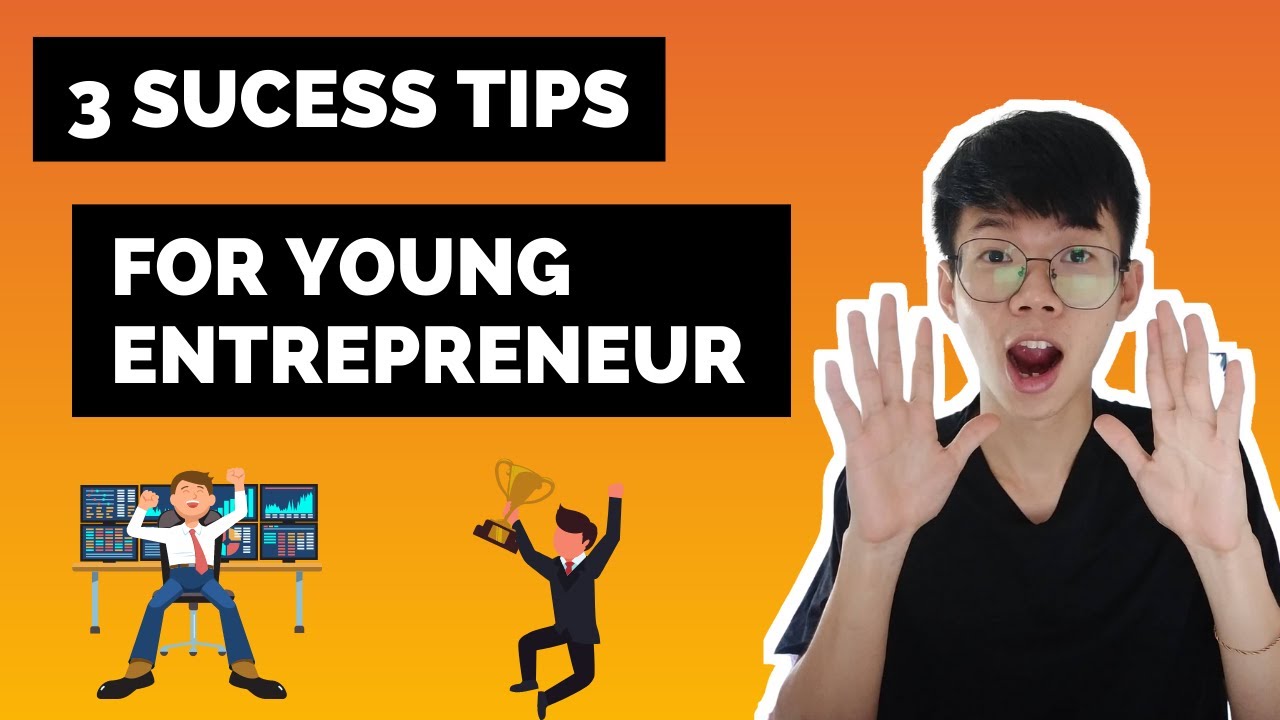 3 Success Tips For Young Entrepreneurs - YouTube