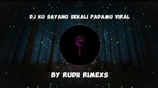 DJ KU SAYANG SEKALI PADAMU X CAMPURAN VIRAL TIKTOK || STYLE SAHRUL CKN