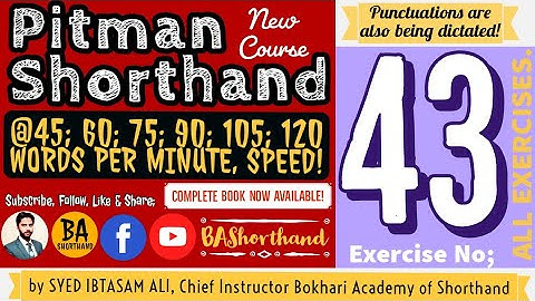 Ex#43 | Pitman Shorthand (New Course) [New Era] | Dictation @60WPM | BA Shorthand [SYED IBTASAM ALI]
