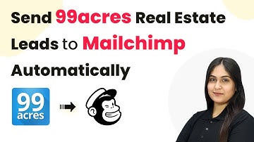 How to Send 99acres Real Estate Leads to Mailchimp Automatically