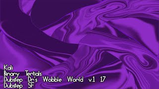 Kali, Binary Tertials, Dubstep Dr's Wobble World v.1 #17, Dubstep SF