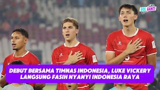 Download lagu Debut Bersama Timnas Indonesia, Luke Vickery Langsung Fasih Nyanyi Indonesia Raya