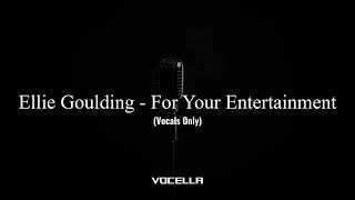 Ellie Goulding - For Your Entertainment (Acapella/Vocals Only)