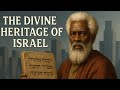 The Divine Heritage of Israel