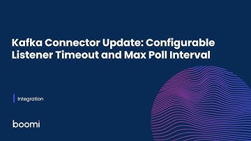 Kafka Connector-update: configureerbare listener-time-out en maximaal poll-interval