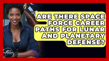 Are There Space Force Career Paths For Lunar And Planetary Defense? - Warriors In Space