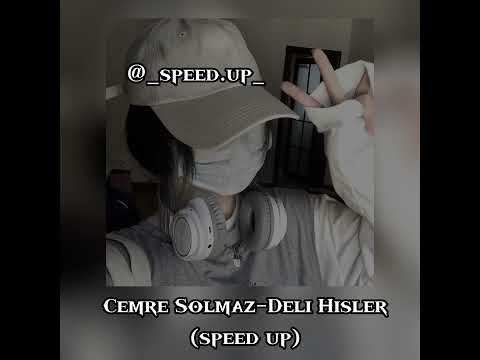 Cemre Solmaz - Deli Hisler (speed up) #speedsongs #cemresolmaz #emcem