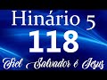 Hino 118 ccb  fiel salvador  jesus  hinrio 5 com letras