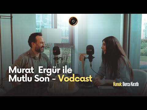 Murat Ergür İle Mutlu Son - Konuk: Burcu Kıratlı (VODCAST)