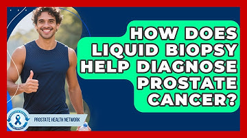 How Does Liquid Biopsy Help Diagnose Prostate Cancer? - Prostate Health Network