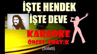 İşte Hendek İşte Deve - Karaoke Öncesi Pratik (Solistli)